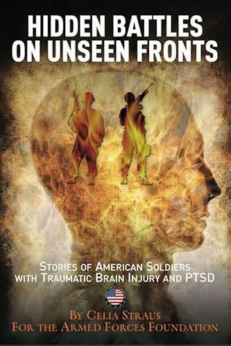 Imagen de archivo de Hidden Battles on Unseen Fronts: Stories of American Soldiers with Traumatic Brain Injury and PTSD a la venta por Wonder Book