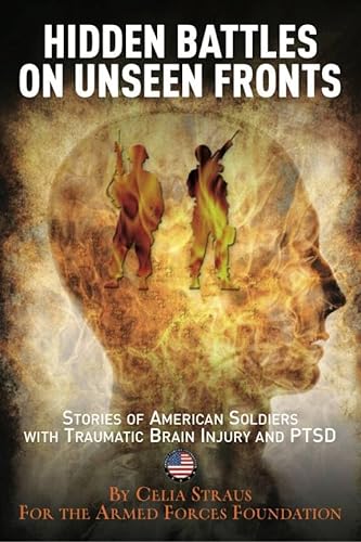 Stock image for Hidden Battles on Unseen Fronts : Stories of American Soldiers with Traumatic Brain Injury and PTSD for sale by Better World Books