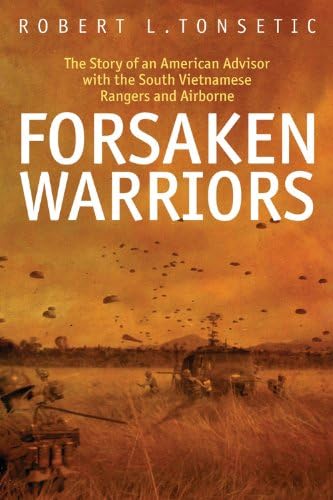 Stock image for Forsaken Warriors: The Story of an American Advisor with the South Vietnamese Rangers and Airborne for sale by ThriftBooks-Dallas