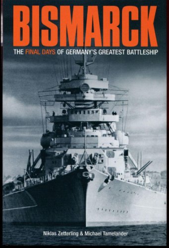 Stock image for Bismarck: The Final Days of Germanys Greatest Battleship for sale by KuleliBooks