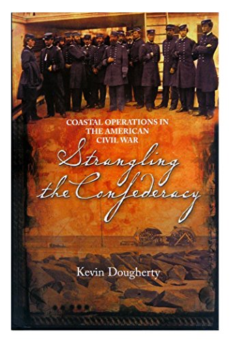 9781935149248: Strangling the Confederacy: Coastal Operations in the American Civil War