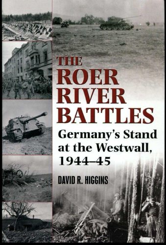 9781935149293: The Roer River Battles: Germany's Stand at the Westwall, 1944-45