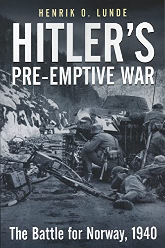 9781935149330: Hitler's Pre-Emptive War: The Battle for Norway, 1940