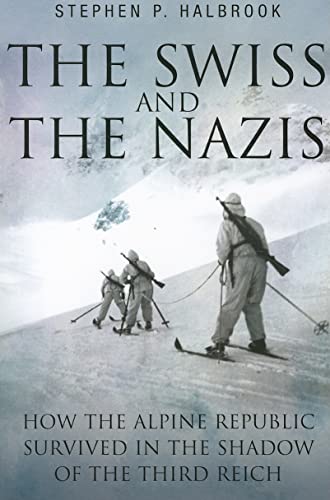 Beispielbild fr The Swiss & the Nazis: How the Alpine Republic Survived in the Shadow of the Third Reich zum Verkauf von BooksRun