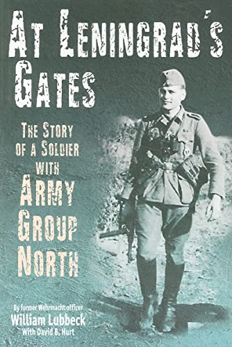 Beispielbild fr At Leningrad  s Gates: The Story of a Soldier with Army Group North zum Verkauf von HPB-Diamond