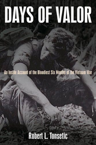 Stock image for Days of Valor : An Inside Account of the Bloodiest Six Months of the Vietnam War for sale by Better World Books