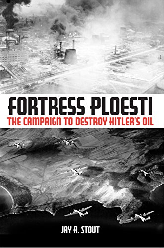 Imagen de archivo de Fortress Ploesti: The Campaign to Destroy Hitlers Oil a la venta por Goodwill