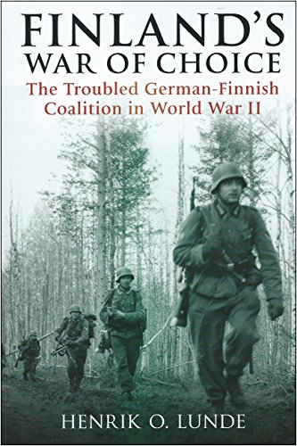 Beispielbild fr FINLAND'S WAR OF CHOICE: The Troubled German-Finnish Alliance in World War II zum Verkauf von Books From California