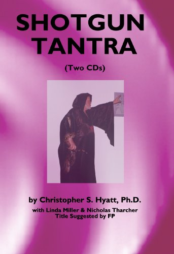 Shotgun Tantra (9781935150022) by Christopher S. Hyatt; Linda Miller; Nick Tharcher
