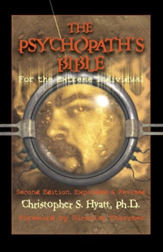 Beispielbild fr The Psychopath's Bible: For the Extreme Individual zum Verkauf von Front Cover Books