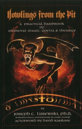 Beispielbild fr Howlings from the Pit: A Practical Handbook of Medieval Magic, Goetia & Theurgy zum Verkauf von WorldofBooks