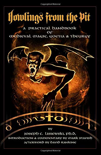 Stock image for Howlings from the Pit: A Practical Handbook of Medieval Magic, Goetia & Theurgy for sale by HPB-Diamond