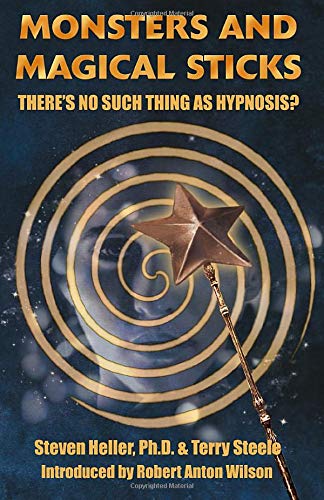 Stock image for Monsters and Magical Sticks: There's No Such Thing As Hypnosis? for sale by GF Books, Inc.