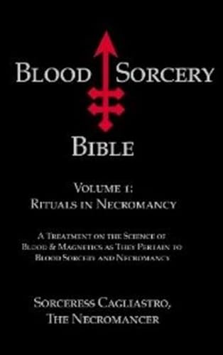 Imagen de archivo de Blood Sorcery Bible Volume 1: Rituals in Necromancy a la venta por Kona Bay Books