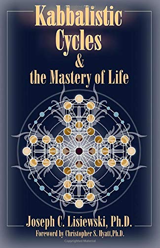 Kabbalistic Cycles and The Mastery of Life (9781935150879) by Lisiewski, Joseph C.