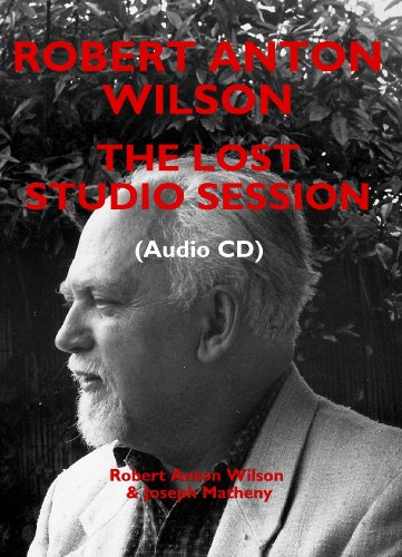 9781935150909: Robert Anton Wilson: The Lost Studio Session