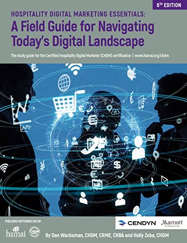 Imagen de archivo de Hospitality Digital Marketing Essentials: A Field Guide for Navigating Today  s Digital Landscape, 6th Edition a la venta por HPB-Red