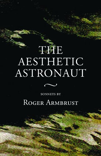 Beispielbild fr The Aesthetic Astronaut : Sonnets by Roger Armbrust zum Verkauf von Better World Books