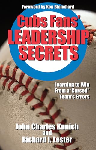 Beispielbild fr Cubs Fans' Leadership Secrets: Learning to Win From a "Cursed" Team's Errors zum Verkauf von SecondSale