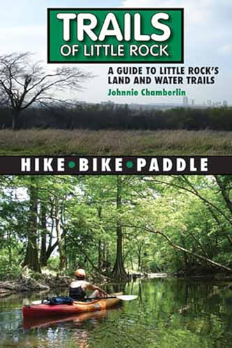 Beispielbild fr Trails of Little Rock: Hiking, Biking, and Kayaking Trails in Little Rock zum Verkauf von Decluttr