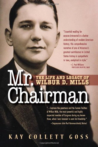 Beispielbild fr Mr. Chairman: The Life and Legacy of Wilbur D. Mills zum Verkauf von Wonder Book