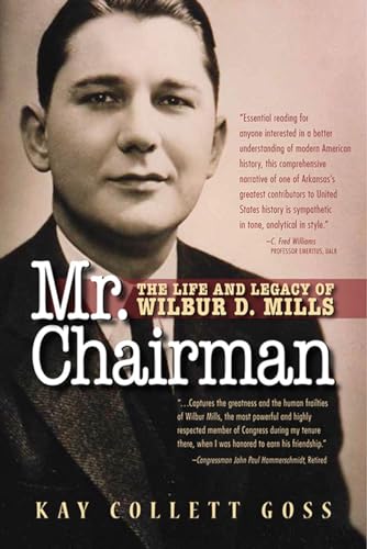 Stock image for Mr. Chairman: The Life and Legacy of Wilbur D. Mills for sale by Wonder Book