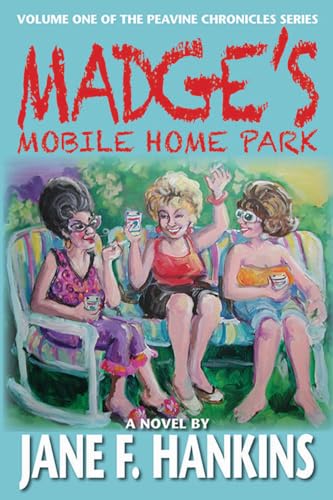 Beispielbild fr Madge's Mobile Home Park: Volume One of the Peavine Chronicles zum Verkauf von ThriftBooks-Atlanta