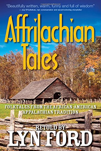 Beispielbild fr Affrilachian Tales: Folktales from the African-American Appalachian Tradition zum Verkauf von Giant Giant