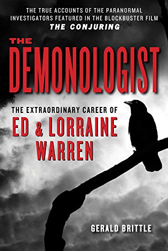 Imagen de archivo de The Demonologist: The Extraordinary Career of Ed and Lorraine Warren (The Paranormal Investigators Featured in the Film "The Conjuring") a la venta por Open Books