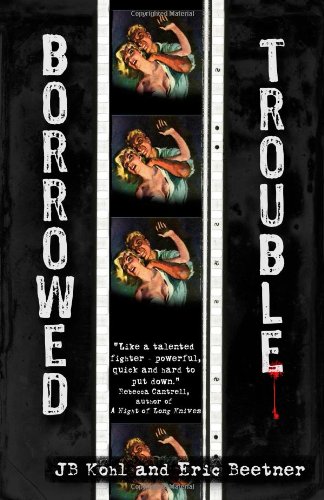 Borrowed Trouble (9781935171584) by Beetner, Eric; Kohl, J.B.