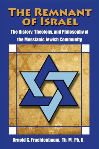 Imagen de archivo de The Remnant of Israel: The History, Theology, and Philosophy of the Messianic Jewish Community a la venta por GoldBooks