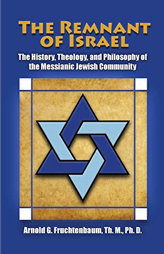 9781935174073: The Remnant of Israel: The History, Theology, and Philosophy of the Messianic Jewish Community: 1