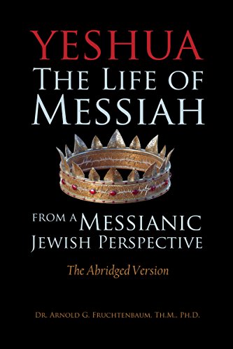 Imagen de archivo de Yeshua, the Life of Messiah: From a Messianic Jewish Perspective -- the abridged version a la venta por Revaluation Books