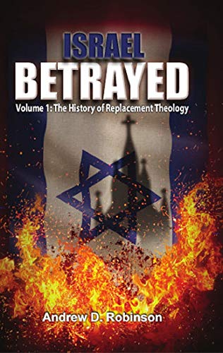 Stock image for Israel Betrayed - Volume 1: The History of Replacement Theology for sale by Wizard Books