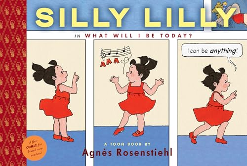 9781935179085: Silly Lilly in What Will I Be Today?: Toon Books Level 1