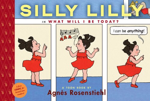 Stock image for Silly Lilly in What Will I Be Today?: TOON Level 1 for sale by SecondSale