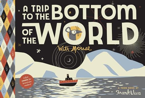 Beispielbild fr A Trip to the Bottom of the World with Mouse : Toon Books Level 1 zum Verkauf von Better World Books