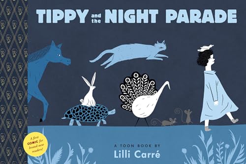 Tippy and the Night Parade: Toon Books Level 1 (9781935179573) by Carre, Lilli