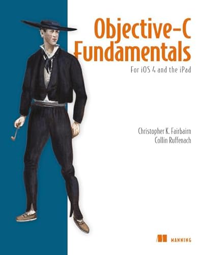 Objective-C Fundamentals - Fairbairn, Christopher; Ruffenach, Collin; Fahrenkrug, Johannes