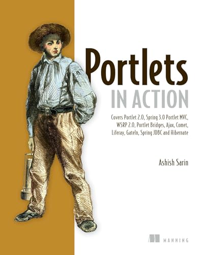 Beispielbild fr Portlets in Action : Covers Portlet 2. 0, Spring 3. 0, Portlet MVC, WSRP 2. 0, Portlet Bridges, Ajax, Comet, Liferay, Gateln, Spring JDBC and Hibernate zum Verkauf von Better World Books