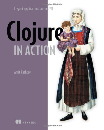 Stock image for Clojure in Action: Elegant Applications on the JVM for sale by HPB-Ruby