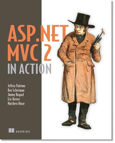 ASP.Net MVC 2 in Action - Palermo, Jeffrey; Scheirman, Ben; Bogard, Jimmy; Hexter, Eric; Hinze, Matthew