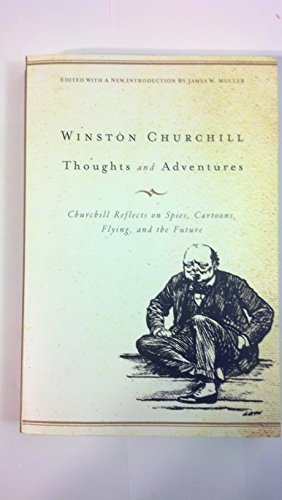 Beispielbild fr Thoughts and Adventures: Churchill Reflects on Spies, Cartoons, Flying, and the Future zum Verkauf von Revaluation Books