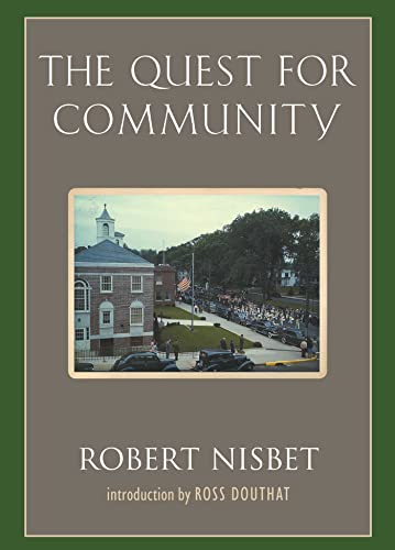 The Quest for Community: A Study in the Ethics of Order and Freedom (Background: Essential Texts for the Conservative Mind) [Soft Cover ] - Nisbet, Robert