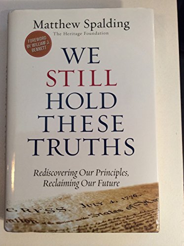 Beispielbild fr We Still Hold These Truths: Rediscovering Our Principles, Reclaiming Our Future zum Verkauf von SecondSale