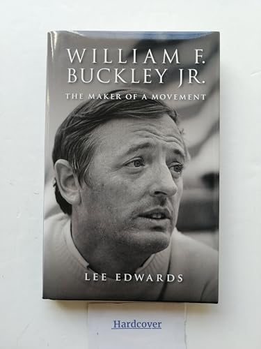 Stock image for William F. Buckley Jr.: The Maker of a Movement for sale by Wonder Book