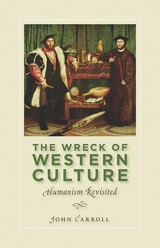 Beispielbild fr The Wreck of Western Culture: Humanism Revisited zum Verkauf von Front Cover Books