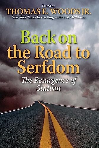 9781935191902: Back on the Road to Serfdom: The Resurgence of Statism