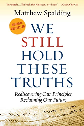 Beispielbild fr We Still Hold These Truths : Rediscovering Our Principles, Reclaiming Our Future zum Verkauf von Better World Books