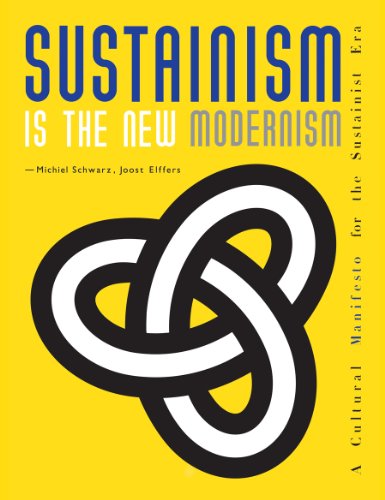 9781935202226: Sustainism is the New Modernism: A Cultural Manifesto for the Sustainist Era